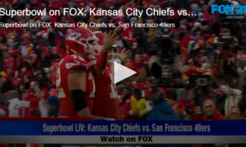 Superbowl on FOX: Kansas City Chiefs vs. San Francisco 49ers