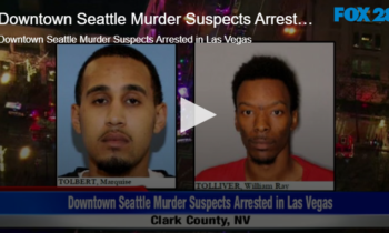 Downtown Seattle Murder Suspects Arrested in Las Vegas