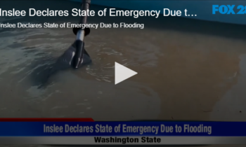 Inslee Declares State of Emergency Due to Flooding