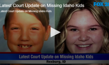 Latest Court Update on Missing Idaho Kids