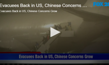 Evacuees Back in US, Chinese Concerns Grow