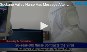 Spokane Valley Nurse Has Message After Contracting Covid-19