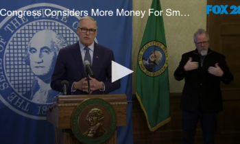 Congress Considers More Money For Small Business And Inslee Announces 5 Million Available