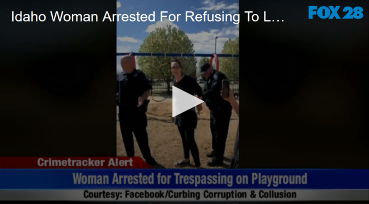 2020-04-23 Idaho Woman Arrested For Refusing To Leave Playground FOX 28 Spokane