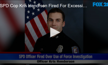 SPD Cop Kris Hendrson Fired For Excessive Force