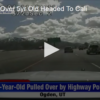 _2020-05-05 Police Pull Over 5yr Old Headed To Cali FOX 28 Spokane