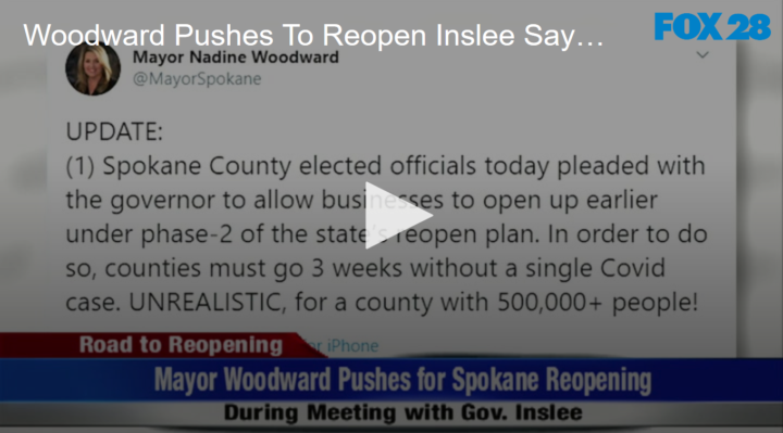 2020-05-06 Woodward Pushes To Reopen Inslee Says Take It Slow FOX 28 Spokane