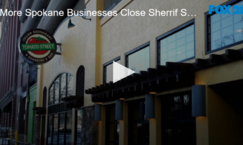 More Spokane Businesses Close Sheriff Speaks Out