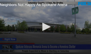 Neighbors Not Happy As Spokane Arena Now Homeless Shelter