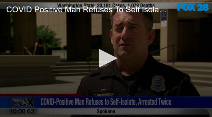 2020-05-27 COVID Positive Man Refuses To Self Isolate Arrested Twice FOX 28 Spokane