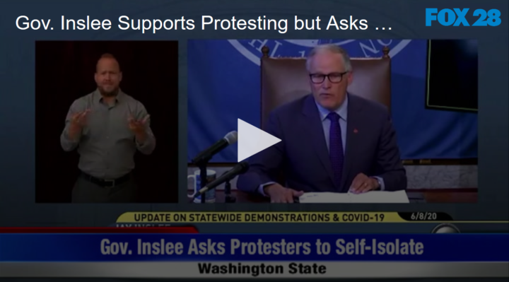 2020-06-09 Gov Inslee Supports Protesting but Asks For Self Isolation FOX 28 Spokane