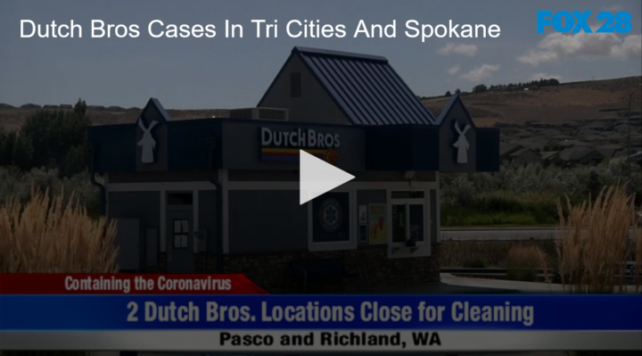 2020-07-08 Dutch Bros Cases In Tri Cities And Spokane FOX 28 Spokane