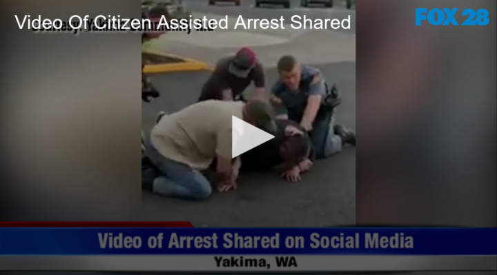 2020-07-09 Video Of Citizen Assisted Arrest Shared FOX 28 Spokane