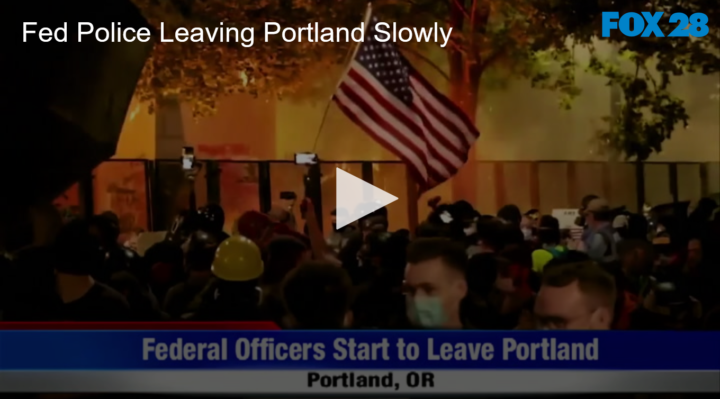 2020-07-30 Federal Police Leaving Portland, Slowly FOX 28 Spokane