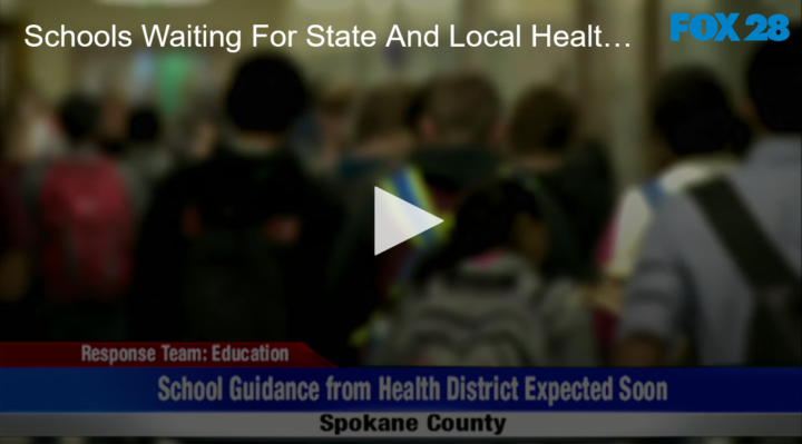 2020-08-03 Schools Waiting For State and Local Health Officers FOX 28 Spokane