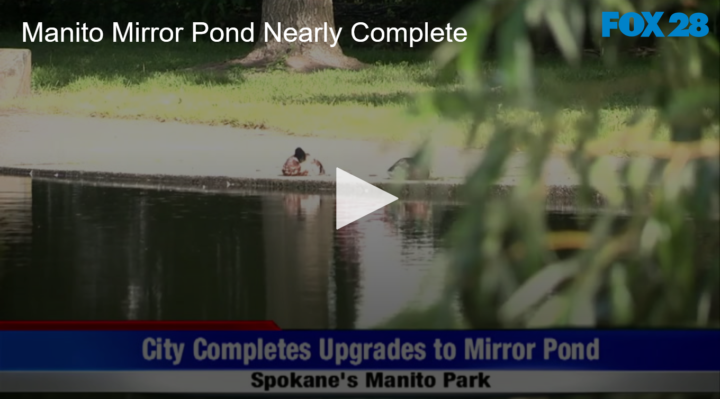 2020-08-10 Manito Mirror Pond Nearly Complete FOX 28 Spokane