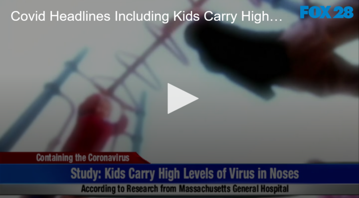 2020-08-20 COVID Headlines Including Kids Carry High Levels Of Coronavirus In Noses FOX 28 Spokane