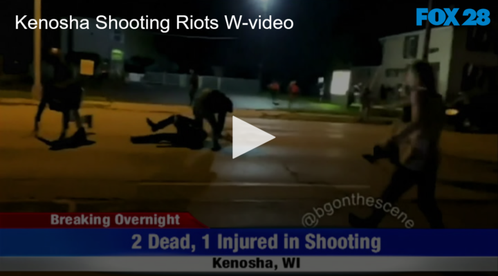 2020-08-26 Kenosha Shooting Riots Update – Warning Disturbing Video FOX 28 Spokane