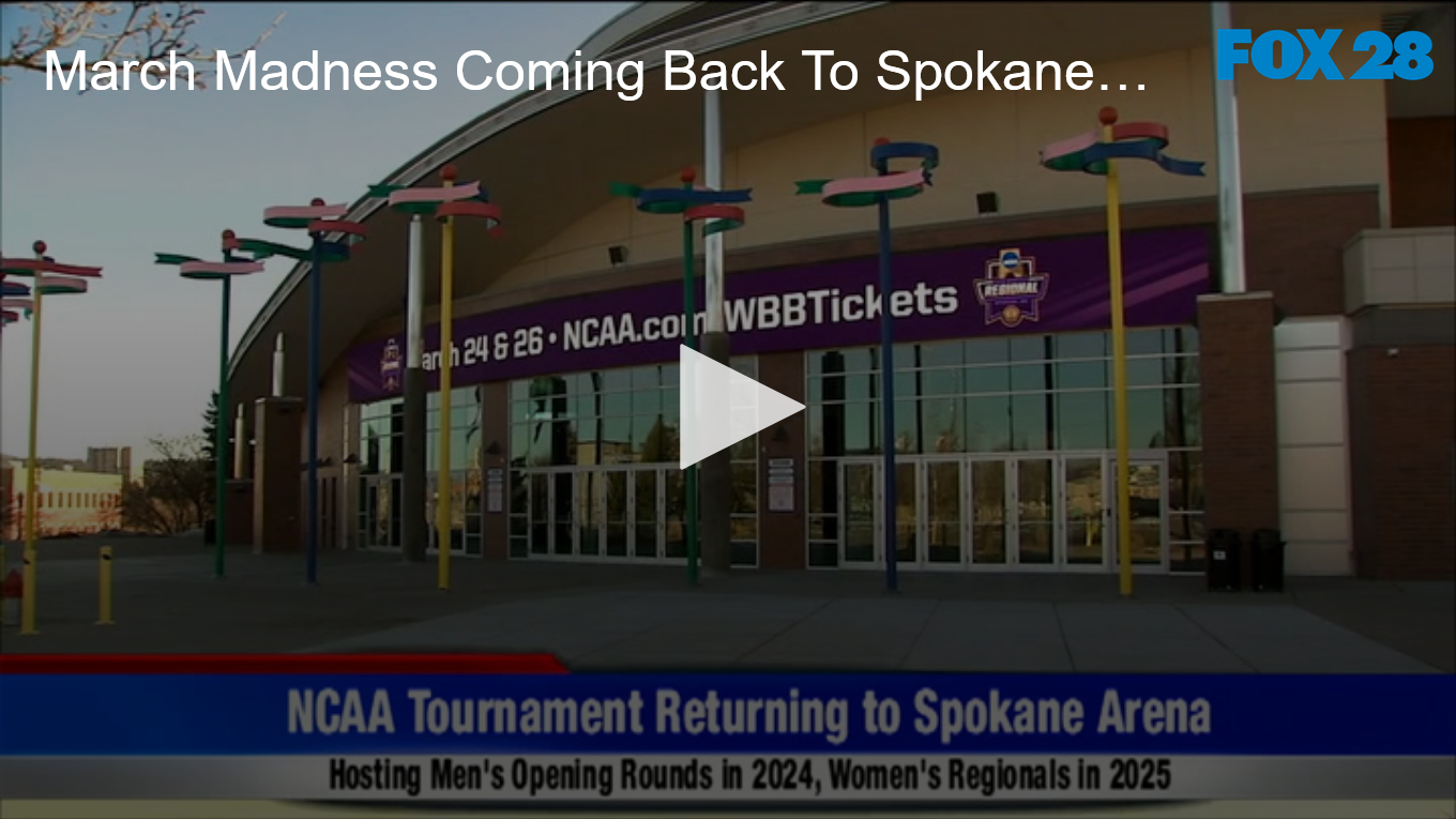 March Madness Coming Back To Spokane Arena FOX 28 Spokane