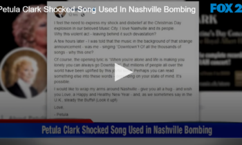 Petula Clark Shocked Song Used In Nashville Bombing