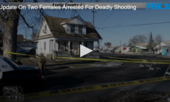 Update On Two Females Arrested for Deadly Shooting