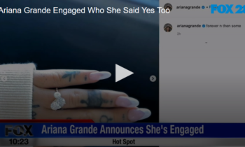 Ariana Grande Engaged. Who She Said Yes Too