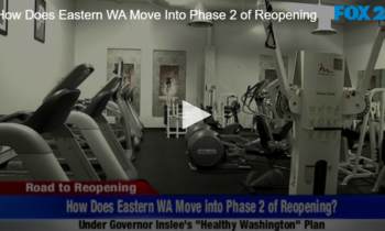 How Does Eastern WA Move Into Phase 2 of Reopening