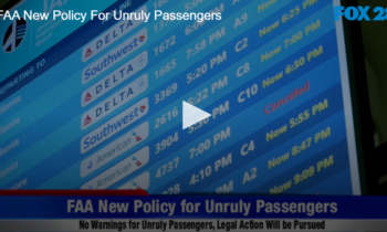 FAA New Policy For Unruly Passengers