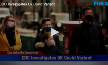 CDC Investigates Uk Covid Variant