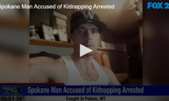 Spokane Man Accused of Kidnapping Arrested