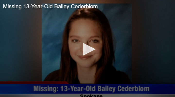 Missing 13 Year Old Bailey Cederblom Fox 28 Spokane