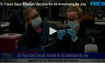 Dr. Fauci Says Enough Vaccine for All Americans by July