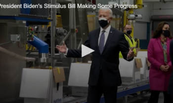 President Biden’s Stimulus Bill Making Some Progress