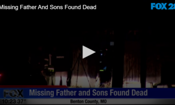 Missing Father And Sons Found Dead