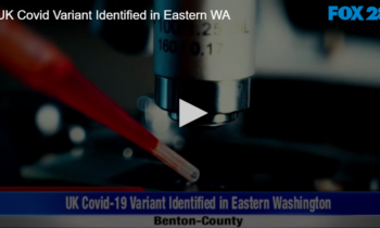 UK Covid Variant Identified in Eastern WA