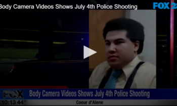 Body Camera Videos Shows July 4th Police Shooting