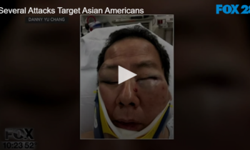 Several Attacks Target Asian Americans