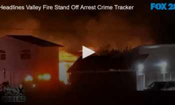 Headlines: Valley Fire, Stand Off Arrest, Crime Tracker