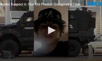 Murder Suspect in 15yr Old Preston Grzogorek’s Case Arrested