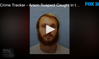 Crime Tracker – Arson Suspect Caught in the Act