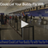 Southwest Could Let Your Buddy Fly with You for Free