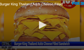 Burger King Thailand Adds Cheese-Filled Sandwich