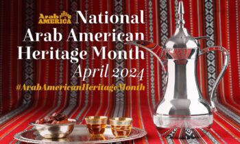 April is National Arab American Heritage Month