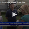 Two Brothers Save Neighbors from Fire July 23, 2024