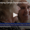 Livestron Helping Cancer Survivors Adapt To Normality July 24, 2024