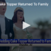 Wedding Cake Topper Returned to Family September 24 2024