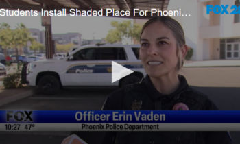 Students Install Shaded Place For Phoenix Police Officers